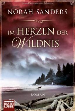 Im Herzen der Wildnis: Roman