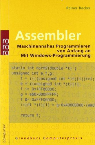 Assembler: Maschinennahes Programmieren von Anfang an. Mit Windows-Programmierung