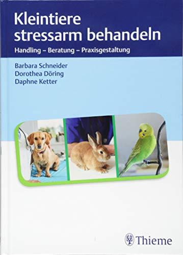 Kleintiere stressarm behandeln: Handling – Beratung – Praxisgestaltung