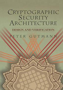 Cryptographic Security Architecture: Design and Verification