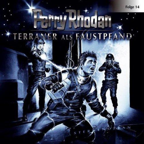 Perry Rhodan - Folge 14: Terraner als Faustpfand. Hörspiel.  Hörspiel