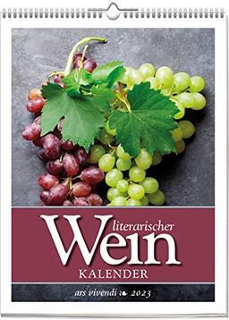 Literarischer Wein-Kalender 2023: Wochenkalender mit Fotografien und Zitaten