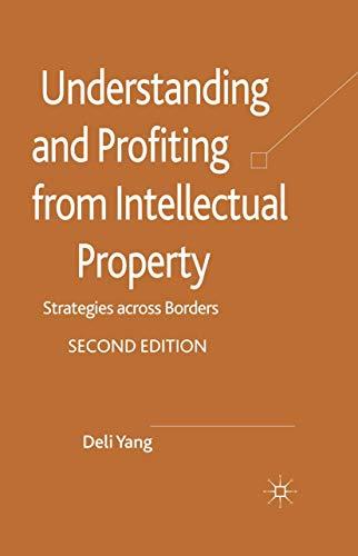 Understanding and Profiting from Intellectual Property: Strategies across Borders