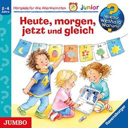 Heute, morgen, jetzt und gleich: Wieso? Weshalb? Warum? junior [56]