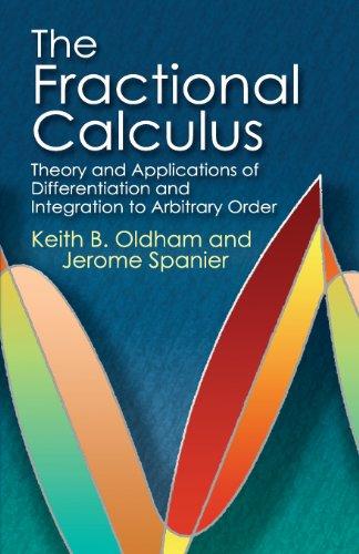 The Fractional Calculus: Theory and Applications of Differentiation and Integration to Arbitrary Order (Dover Books on Mathematics)