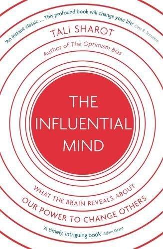 The Influential Mind: What the Brain Reveals About Our Power to Change Others