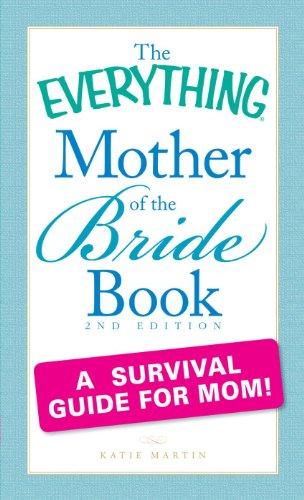 The Everything Mother of the Bride Book 2nd Edition