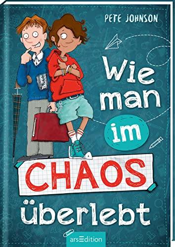 Wie man im Chaos überlebt: Witziges Kinderbuch voller Spaß und Alltagschaos für Jungen und Mädchen ab 10 Jahre