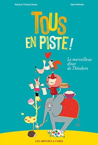 Tous en piste ! : le merveilleux dîner de Théodore