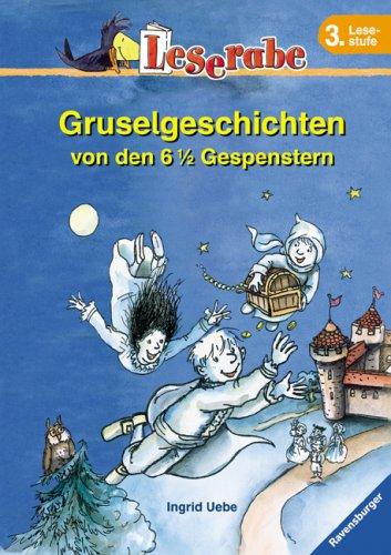 Gruselgeschichten von den 6 1/2 Gespenstern Leserabe 3. Lesestufe