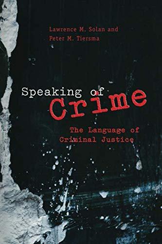 Speaking of Crime: The Language of Criminal Justice (Chicago Series in Law and Society)