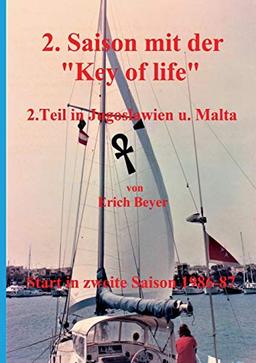 2. Saison mit der Key of life: 2.Teil in Jugoslawien und Malta (Unter dem Key of life)