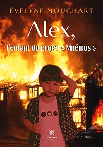 Alex : l’enfant du projet « Mnémos »