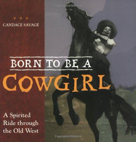 Born to Be a Cowgirl: A Spirited Ride Through the Old West