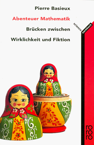 Abenteuer Mathematik. Brücken zwischen Wirklichkeit und Fiktion.