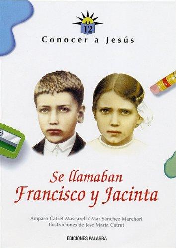 Se llamaban Francisco y Jacinta: Vida de los pastores Francisco y Jacinta