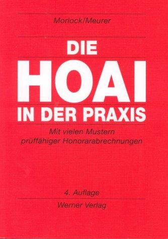 Die HOAI in der Praxis. Praktische Hinweise - Empfehlungen und Auslegungsgrundsätze