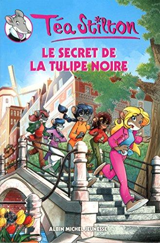 Téa Stilton. Vol. 18. Le secret de la tulipe noire