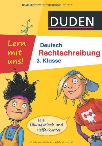 Duden - Lern mit uns! Deutsch Rechtschreibung 3. Klasse: Mit Übungsblock und Helferkarten