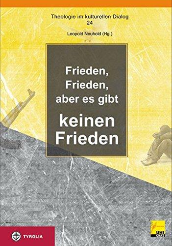 Frieden, Frieden, aber es gibt keinen Frieden (Theologie im kulturellen Dialog)