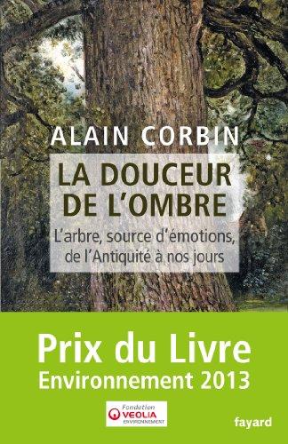 La douceur de l'ombre : l'arbre, source d'émotions, de l'Antiquité à nos jours