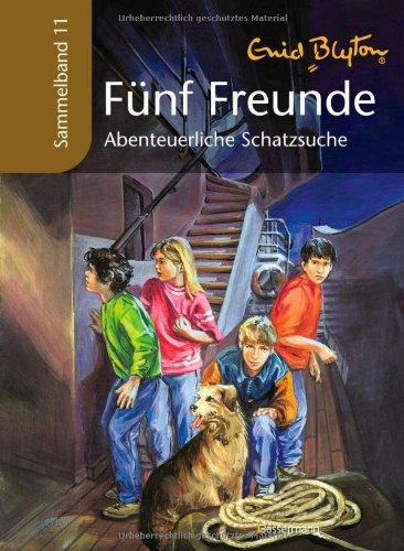 Fünf Freunde - Abenteuerliche Schatzsuche: Sammelband 11