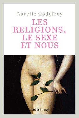 Les religions, le sexe et nous