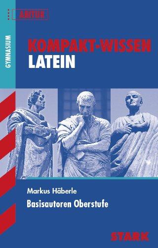 Kompakt-Wissen Gymnasium / Latein Basisautoren Oberstufe