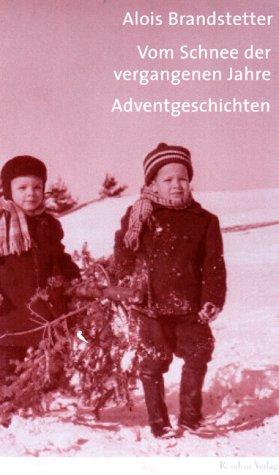 Vom Schnee der vergangenen Jahre. Winter- und Adventsgeschichten