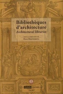 Bibliothèques d'architecture : Edition français-anglais: Actes du colloque des 14 et 15 janvier 2008