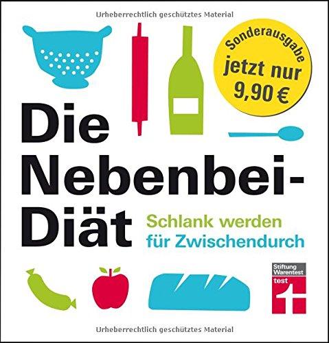 Die Nebenbei-Diät. Schlank werden für Zwischendurch: Sonderausgabe