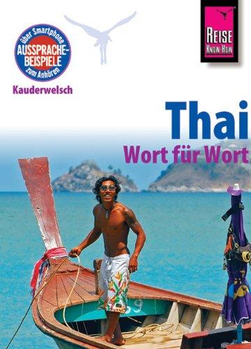 Reise Know-How Kauderwelsch Thai - Wort für Wort: Kauderwelsch-Sprachführer Band 19