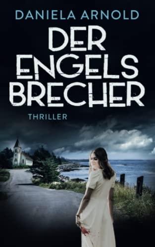 Der Engelsbrecher: Thriller