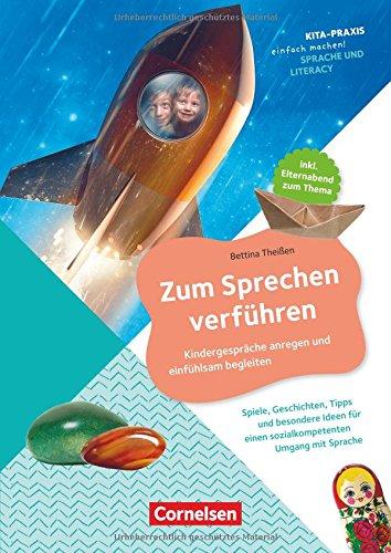 Kita-Praxis - einfach machen! - Sprache & Literacy: Zum Sprechen verführen - Kindergespräche anregen und einfühlsam begleiten: Spiele, Geschichten, ... sozialkompetenten Umgang mit Sprache. Buch