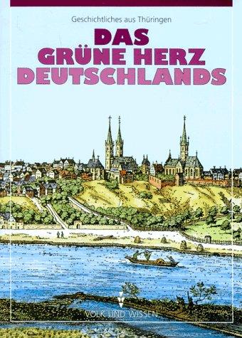 Das grüne Herz Deutschlands, Geschichtliches aus Thüringen