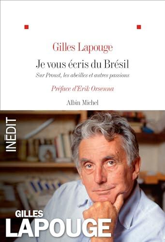 Je vous écris du Brésil : sur Proust, les abeilles et autres passions