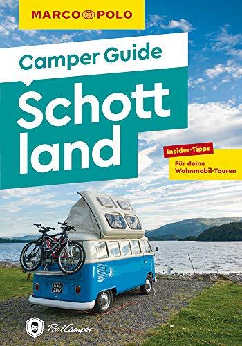 MARCO POLO Camper Guide Schottland: Insider-Tipps für deine Wohnmobil-Touren