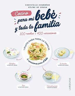 Cocino para mi bebé y toda la familia (LAROUSSE - Libros Ilustrados/ Prácticos - Gastronomía)