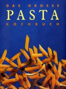 Das große Pasta Kochbuch