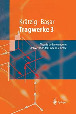 Tragwerke 3: Theorie und Anwendung der Methode der Finiten Elemente (Springer-Lehrbuch) (German Edition)