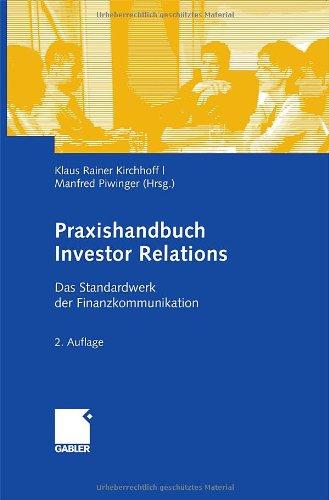 Praxishandbuch Investor Relations: Das Standardwerk der Finanzkommunikation