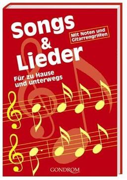 Songs & Lieder: Für zu Hause und unterwegs. Mit Noten und Gitarrengriffen