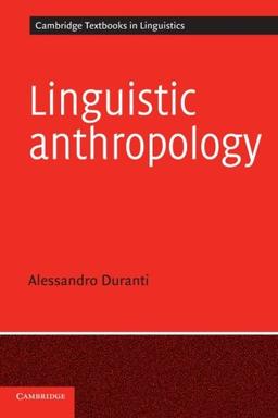 Linguistic Anthropology (Cambridge Textbooks in Linguistics)