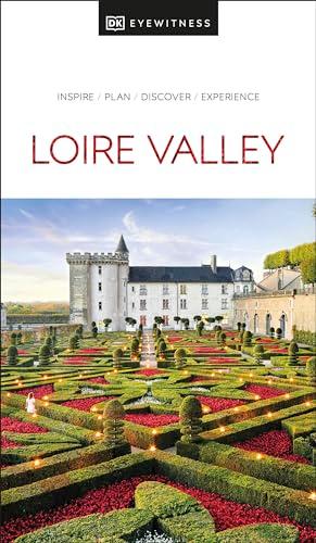 DK Eyewitness Loire Valley: Inspire / Plan / Discover / Experience (Travel Guide)