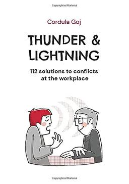 Thunder & Lightning: 112 solutions to conflicts at the workplace