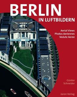 Berlin in Luftbildern: Aerial Views - Photos Aeriennes - Vedute Aeree