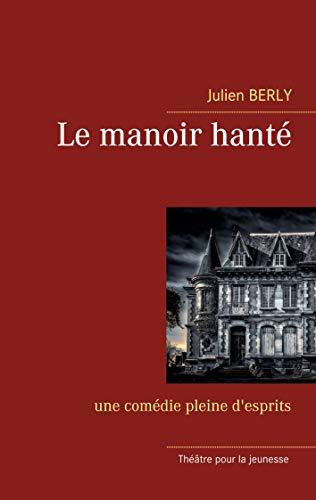 Le manoir hanté : une comédie pleine d'esprits.