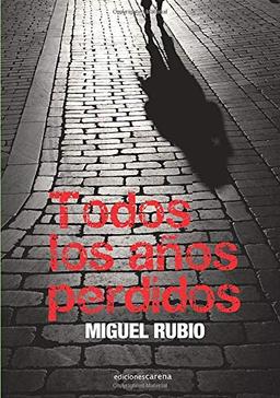 Todos los años perdidos (Narrativa)