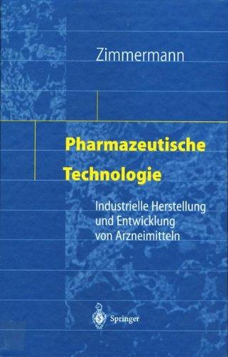 Pharmazeutische Technologie: Industrielle Herstellung und Entwicklung von Arzneimitteln