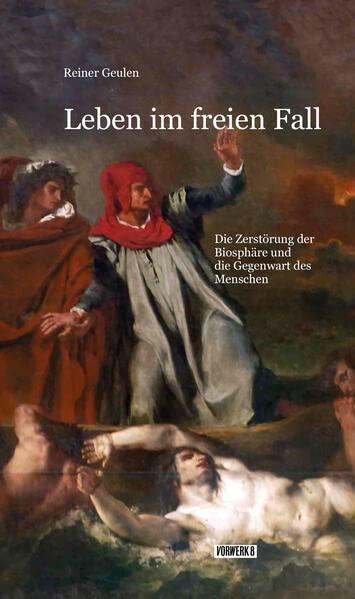 Leben im freien Fall: Die Zerstörung der Biosphäre und die Gegenwart des Menschen: Die Zersto¨rung der Biospha¨re und die Gegenwart des Menschen